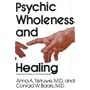 Psychic Wholeness and Healing: Using All the Powers of the Human Psyche