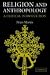 Religion and Anthropology: A Critical Introduction
