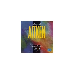 Hugh Aitken Cantatas 1 3 4 and 6; Piano Fantasy by Aitken, Opalach, Bressler, Hakes, and Kirkpatrick (Audio CD - 1998)