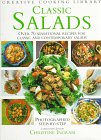 Classic Salads: Over 70 Sensational Recipes for Classic and Contemporary Salads (Creative Cooking Library)