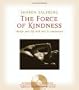 The Force of Kindness: Change Your Life with Love and Compassion (Book & CD)