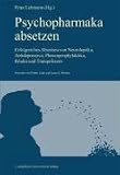 Produkt-Bild: Psychopharmaka absetzen: Erfolgreiches Absetzen von Neuroleptika, Antidepressiva, Phasenprophylaktika, Ritalin und Tranquilizern