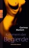 Kammern der Begierde: Erotischer Roman - Corinna R�ckert