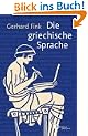 Die griechische Sprache. Eine Einf�hrung und eine kurze Grammatik des Griechischen