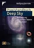 Praxishandbuch Deep Sky. Beobachtung von Sternen, Nebeln und Galaxien