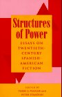 Structures Of Power : Essays On Twentieth-century Spanish -American Fiction