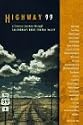 Highway 99: A Literary Journey Through California's Great Central Valley