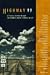 Highway 99: A Literary Journey Through California's Great Central Valley