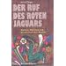 Der Ruf des Roten Jaguar. Mythen, M�rchen und Geschichten aus Mexiko