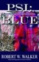 PSI: Blue (Psychic Sensory Investigation Thriller) (PSI; Psychic Sensory Investigation Thriller)
