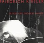 Friedrich Kiesler 1890-1965 - Inside the Endless House - Friedrich Kiesler, Dieter Bogner