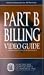Part B Billing Video & Guide [VHS]