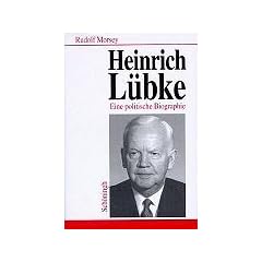 Heinrich L�bke: Eine politische Biographie