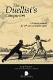 Duellists Companion: A training manual for 17th century Italian rapier