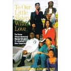 To Our Little Sisters With Love: The Young African-American Woman's Guide to Achieving Early Career Success