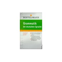 Grammatik der deutschen Sprache. Bertelsmann W�rterbuch. Sprachsystem und Sprachgebrauch