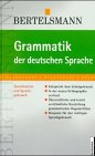 Grammatik der deutschen Sprache. Bertelsmann W�rterbuch. Sprachsystem und Sprachgebrauch