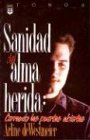 Sanidad del alma herida: Healing The Wounded Soul