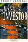The First-Time Investor: The Complete Guide to Buying, Owning and Selling Shares