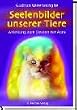 Seelenbilder unserer Tiere. Handbuch zum Deuten der Aura