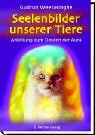 Seelenbilder unserer Tiere. Handbuch zum Deuten der Aura