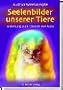 Seelenbilder unserer Tiere. Handbuch zum Deuten der Aura