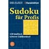 Sudoku f�r Profis: 150 teuflisch schwere Zahlenr�tsel