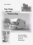  : Von Troja bis zum Nemrut Dag: Eine Rundfahrt durch die T&uuml;rkei mit dem Reisemobil