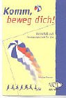 Komm, beweg dich!: Kleine Ball- und Bewegungsspiele fr alle