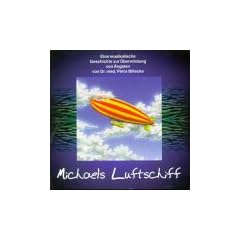 Michaels Luftschiff: Eine musikalische Geschichte zur �berwindung von �ngsten