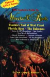 The Captain's Guide to Wrecks and Reefs: Florida's East & West Coast; Florida's Keys; The Bahamas