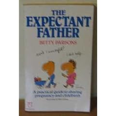 Expectant Father: Practical Guide to Sharing Pregnancy and Childbirth (Paperfronts)