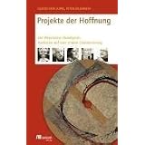 Projekte der Hoffnung: Der Alternative Nobelpreis: Ausblicke auf eine andere Globalisierungvon "Geseko von L�pke"