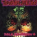 Todos Tus Muertos - Dale Aborigen +
