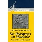 Die Habsburger im Mittelalter: Von Rudolf I. bis Friedrich III (Kohlhammer Urban-Taschenbucher) (German Edition)