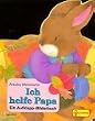 Ich helfe Papa. Ein Aufklapp- Bilderbuch