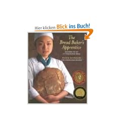 The Bread Baker's Apprentice: Mastering the Art of Extraordinary Bread: Making Classic Breads with the Cutting-edge Techniques of a Bread Master