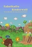 Fabelhafte Kinderwelt: Verzaubernde Kurzgeschichten Band 1 - 