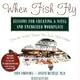 When Fish Fly: Lessons for Creating a Vital and Energizing Workplace from the World Famous Pike Place Fish Market