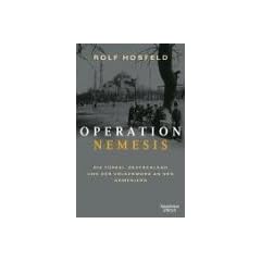Operation Nemesis: Die T�rkei, Deutschland und der V�lkermord an den Armeniern