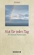 Mut f�r jeden Tag: 365 biblische Meditationen