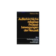 Kirchengeschichte in Einzeldarstellungen, 36 Bde., Bd.3/4, Au�erkirchliche religi�se Protestbewegungen der Neuzeit: BD III / TEIL 4
