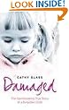 Damaged: The Heartbreaking True Story of a Forgotten Child