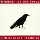 Revue Windsor For The Derby  / Difference & Repetition
