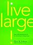 Live Large!: Ideas, Affirmations, and Actions for Sane Living in a Larger Body