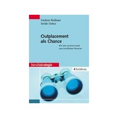 Outplacement als Chance. Mit dem Karrierecoach zum beruflichen Neustart