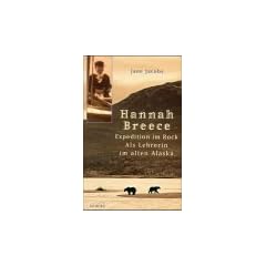 Hannah Breece. Expedition im Rock. Als Lehrerin im alten Alaska