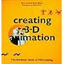 Creating 3-D Animation: The Aardman Book of Filmmaking