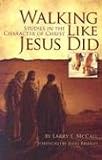 Walking Like Jesus Did: Studies in the Character of Christ
