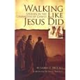 Walking Like Jesus Did: Studies in the Character of Christ by Larry E. McCall and Jerry Bridges
